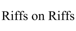 RIFFS ON RIFFS trademark