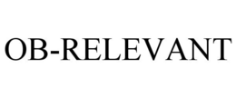 OB-RELEVANT trademark
