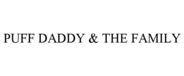 PUFF DADDY & THE FAMILY trademark