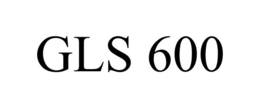 GLS 600 trademark
