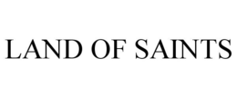 LAND OF SAINTS trademark