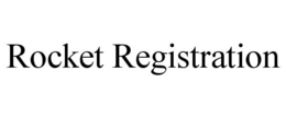 ROCKET REGISTRATION trademark