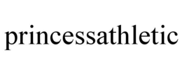 PRINCESSATHLETIC trademark
