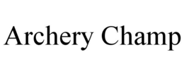 ARCHERY CHAMP trademark
