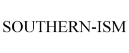 SOUTHERN-ISM trademark