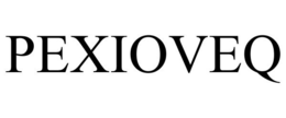 PEXIOVEQ trademark