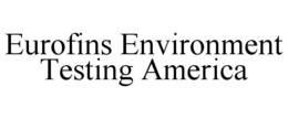 EUROFINS ENVIRONMENT TESTING AMERICA trademark