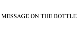 MESSAGE ON THE BOTTLE trademark