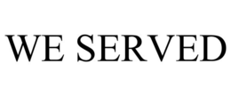 WE SERVED trademark