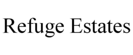 REFUGE ESTATES trademark