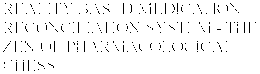 REALITY BASED MEDICATION RECONCILIATION SYSTEM - THE ZEN OF PHARMACOLOGICAL CHESS trademark