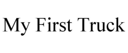 MY FIRST TRUCK trademark