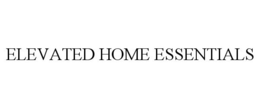 ELEVATED HOME ESSENTIALS trademark