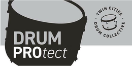 DRUM PROTECT TWIN CITIES DRUM COLLECTIVE trademark