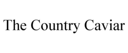 THE COUNTRY CAVIAR trademark