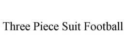 THREE PIECE SUIT FOOTBALL trademark