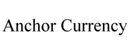 ANCHOR CURRENCY trademark