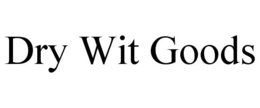 DRY WIT GOODS trademark