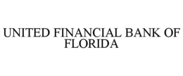 UNITED FINANCIAL BANK OF FLORIDA trademark