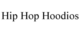 HIP HOP HOODIOS trademark