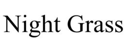 NIGHT GRASS trademark