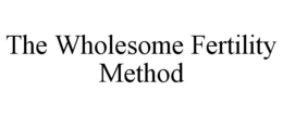 THE WHOLESOME FERTILITY METHOD trademark