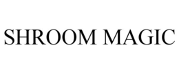 SHROOM MAGIC trademark