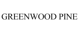 GREENWOOD PINE trademark