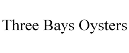 THREE BAYS OYSTERS trademark