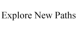 EXPLORE NEW PATHS trademark