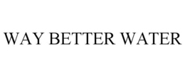 WAY BETTER WATER trademark