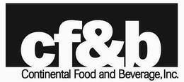 CF&B CONTINENTAL FOOD AND BEVERAGE, INC. trademark