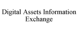 DIGITAL ASSETS INFORMATION EXCHANGE trademark