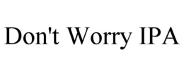 DON'T WORRY IPA trademark