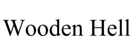 WOODEN HELL trademark