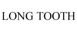 LONG TOOTH trademark
