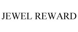 JEWEL REWARD trademark