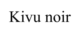 KIVU NOIR trademark
