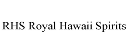 RHS ROYAL HAWAII SPIRITS trademark