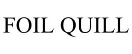 FOIL QUILL trademark