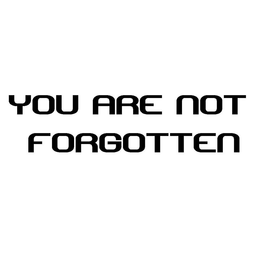 YOU ARE NOT FORGOTTEN trademark