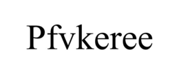 PFVKEREE trademark