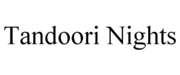 TANDOORI NIGHTS trademark