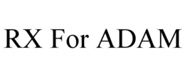 RX FOR ADAM trademark