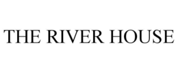 THE RIVER HOUSE trademark