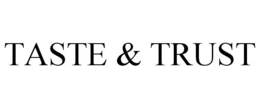 TASTE & TRUST trademark