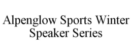 ALPENGLOW SPORTS WINTER SPEAKER SERIES trademark