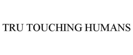 TRU TOUCHING HUMANS trademark