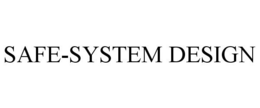 SAFE-SYSTEM DESIGN trademark
