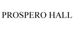 PROSPERO HALL trademark